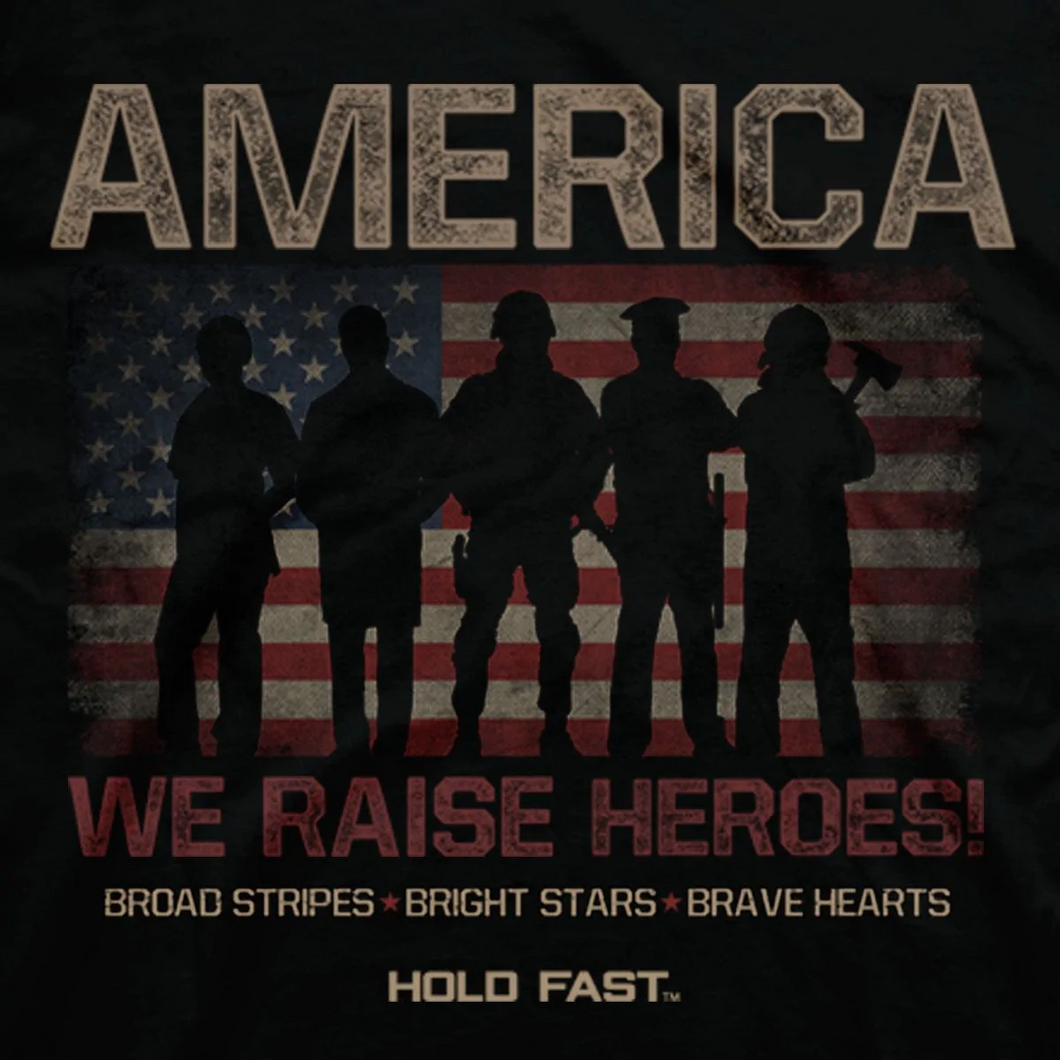 Hold Fast We Raise Heroes Graphic Tee - KHF3819